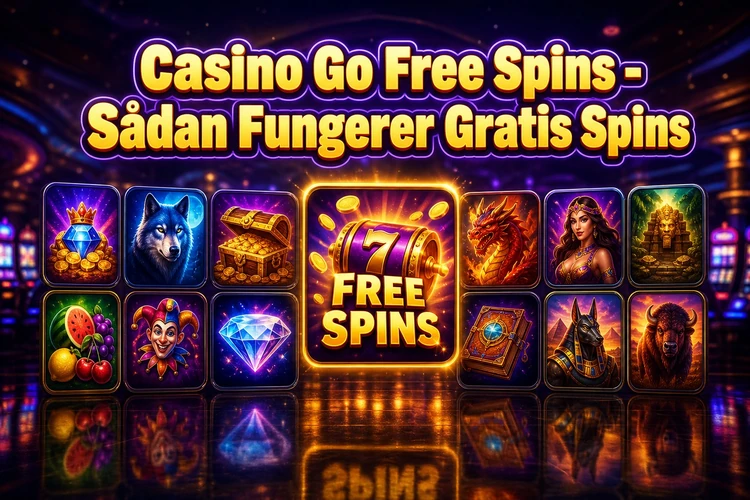 Casino Go Free Spins - Sådan Fungerer Gratis Spins